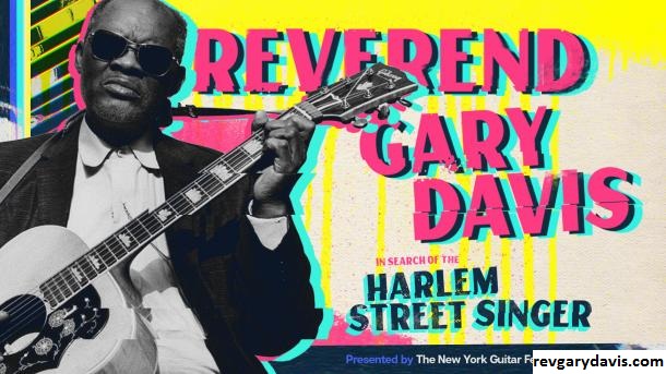 Harlem Street Singer: Gitar Gospel Reverand Gary Davis